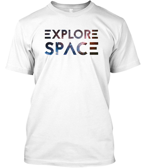 Explore Space White T-Shirt Front