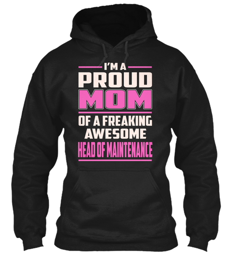 Head Of Maintenance   Proud Mom Black T-Shirt Front