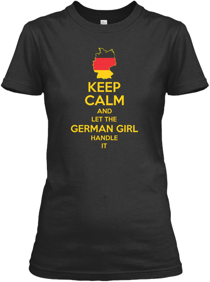 Keep Calm And Let The German Girl Handle It  Black Camiseta Front