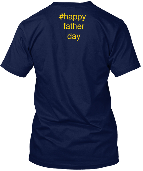 #Happy 
Father
Day Navy T-Shirt Back