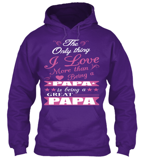 The Only Thing I Love More Than Being A Papa Is Being A Great Papa Purple áo T-Shirt Front