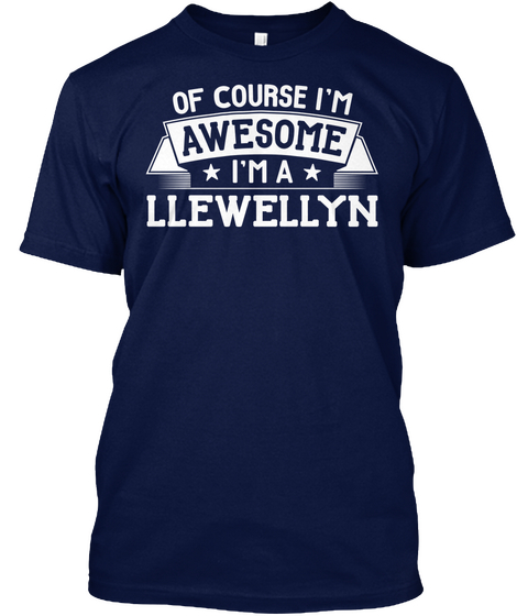 Of Course I'm Awesome I'm A Llewellyn Navy Camiseta Front