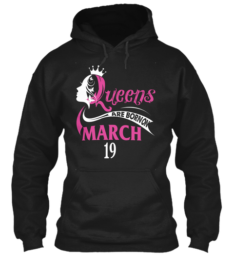 Queens Are Born On March 19 Black T-Shirt Front