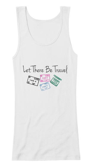 Let There Be Travel White Kaos Front