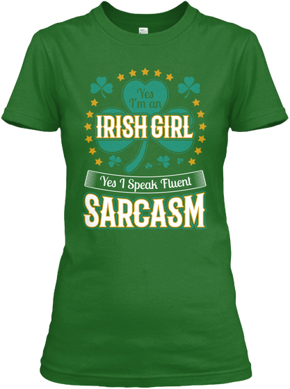 Irish Girl Speak Sarcasm Fluently Irish Green T-Shirt Front