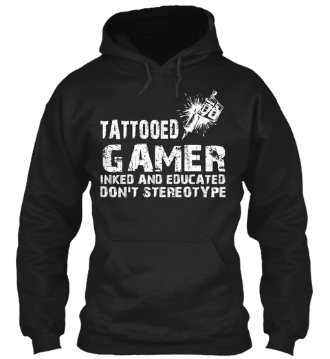 Tattooed Gamer Inked And Educated Dont Stereotyoe Black Maglietta Front
