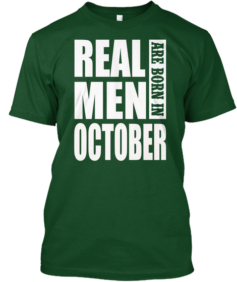 Real Men Are Born In October Deep Forest T-Shirt Front