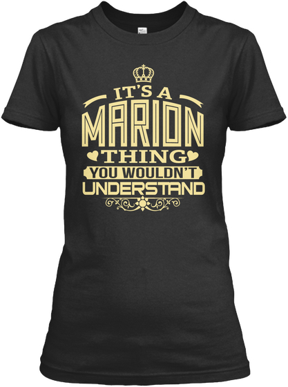 It's A Marion Thing You Wouldn't Understand Black T-Shirt Front