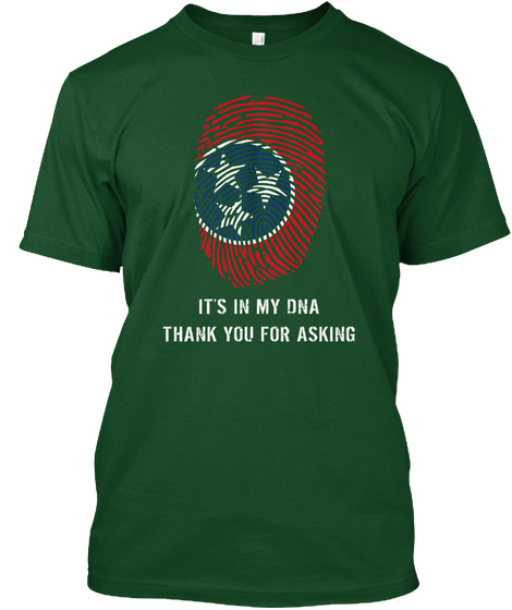 It's In My Dna Thank You For Asking Deep Forest Camiseta Front