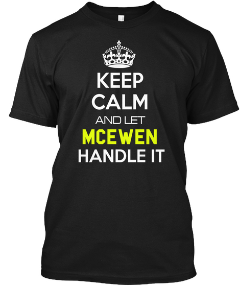 Keep Calm And Let Mc Ewen Handle It Black Camiseta Front