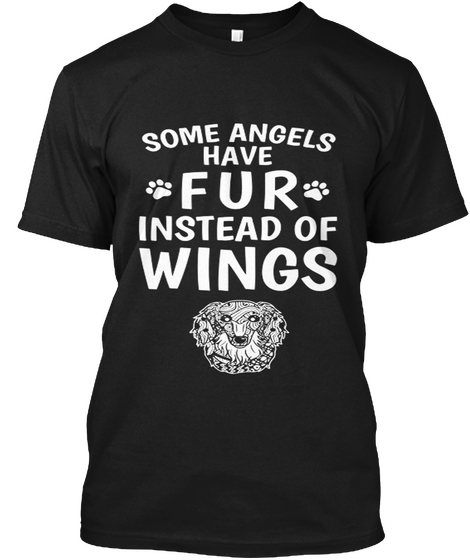 Some Angels Have Fur Instead Of Wings Lo Black T-Shirt Front