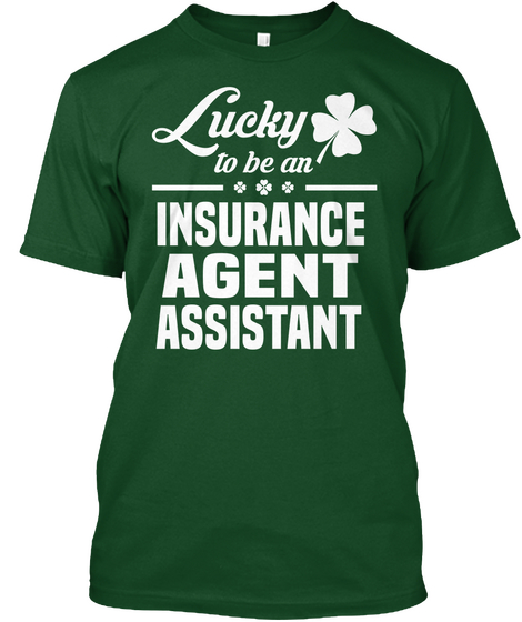 Insurance Agent Assistant Deep Forest T-Shirt Front