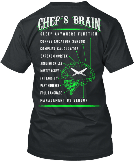Chef's Brain Sleep Anywhere Function Coffee Location Sensor Complex Calculator Sarcasm Cortex Arguing Skills Mostly... Black Camiseta Back