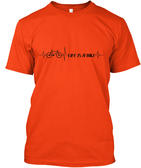 Life Is A Bike Deep Orange  áo T-Shirt Front