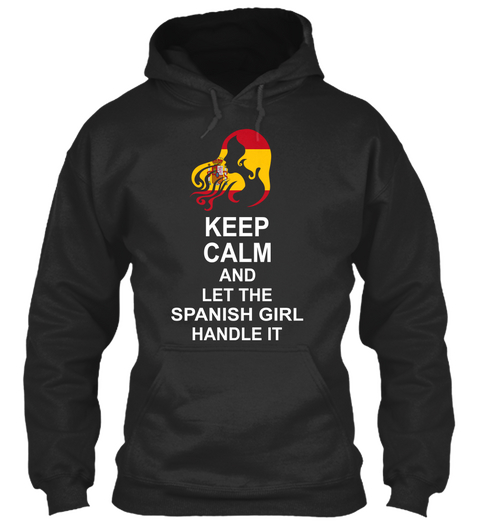 Keep Calm And Let The Spanish Girl Handle It Jet Black Maglietta Front