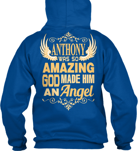 Anthony Was So Amazing God Made Him An Angel Royal T-Shirt Back