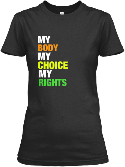 My Body My Choice My Rights Black Camiseta Front