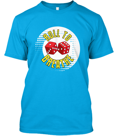 Roll To Breathe Turquoise T-Shirt Front
