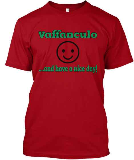 Vaffanculo... And Have A Nice Day! Deep Red T-Shirt Front