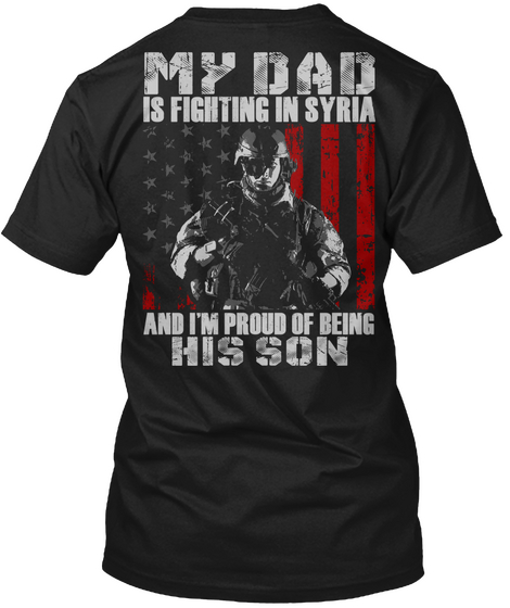 Syria Soldier Dad   Proud Son Black Kaos Back