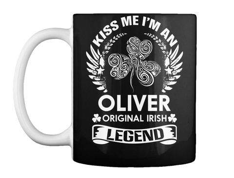 Mug   Kiss Me I'm An Oliver Original Irish Legend Black T-Shirt Front