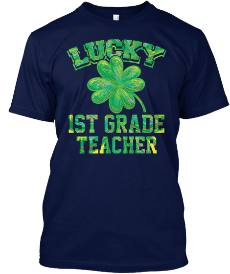 Lucky Ist Grade Teacher Navy áo T-Shirt Front
