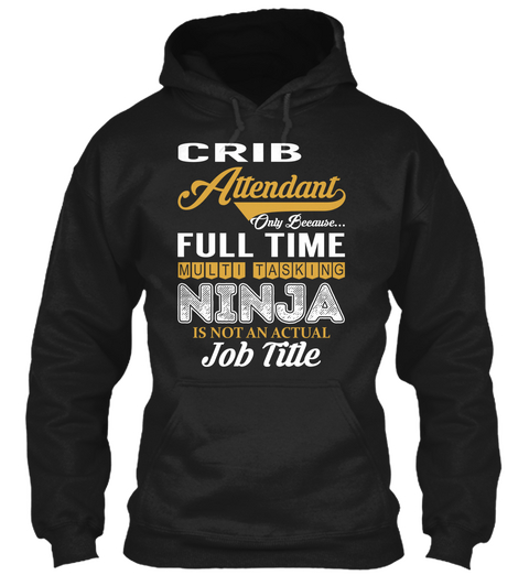 Crib Attendant   Ninja Black T-Shirt Front
