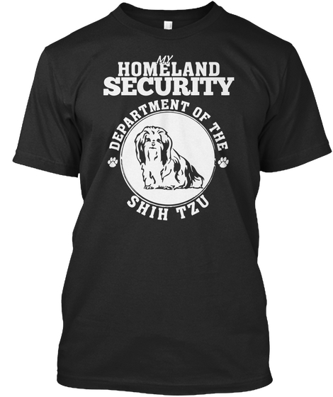 My Homeland Security Department Of The Shih Tzu Black T-Shirt Front