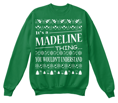 It's A Madeline Thing You Wouldn't Understand Kelly Green  T-Shirt Front