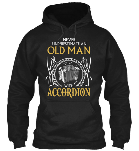 Never Underestimate An Old Man With Accordion Black áo T-Shirt Front