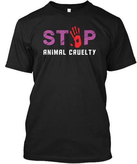 Stop Animal Cruelty Black T-Shirt Front