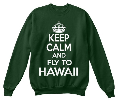 Keep Calm And Let Fly To Hawaii Deep Forest  Camiseta Front