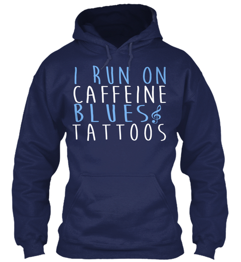 I Run On Caffeine Blues &  Tattoos Navy Camiseta Front