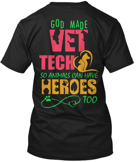 God Made Vet Tech So Animals Can Have Heroes Too Black Maglietta Back