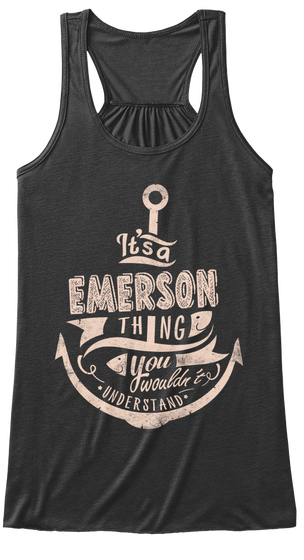 It's A Emerson Thing You Wouldn't Understand Dark Grey Heather Camiseta Front