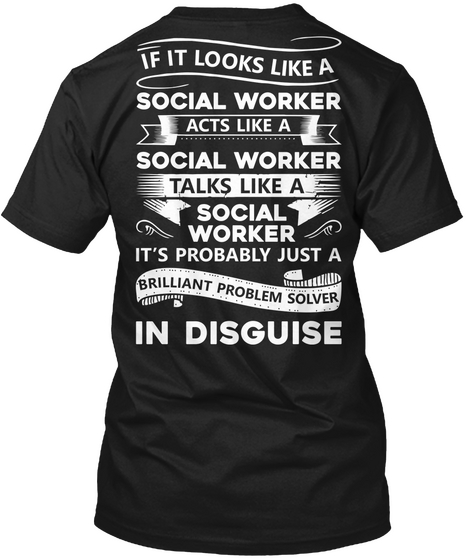 If It Looks Like A Social Worker Acts Like A Social Worker  Talk Like A Social Worker It's Probably Just A Brilliant... Black áo T-Shirt Back