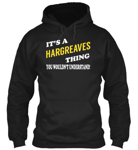 Its A Hargreaves Thing   Name Shirts Black Maglietta Front