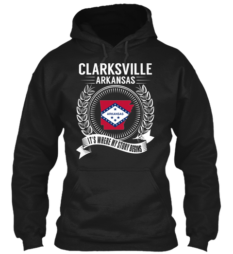 Clarksville Arkansas It's Where My Story Beings Black Camiseta Front