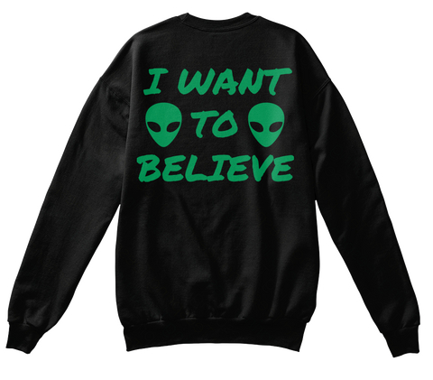 I Want To Believe Black áo T-Shirt Back