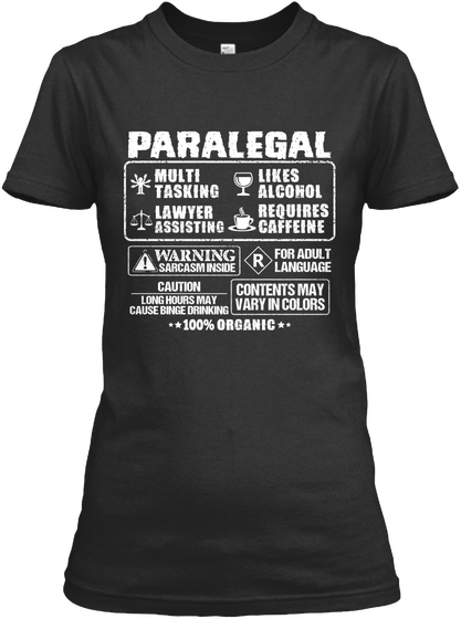 Paralegal Multitasking Likes Alcohol Lawyer Assisting Requires Caffeine Warning Sarcasm Inside For Adult Language... Black T-Shirt Front