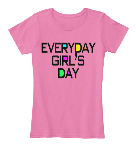 Everyday Girls Day True Pink Maglietta Front
