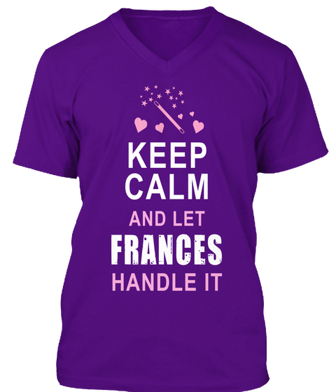 Keep Calm And Let Frances Handle It Team Purple T-Shirt Front