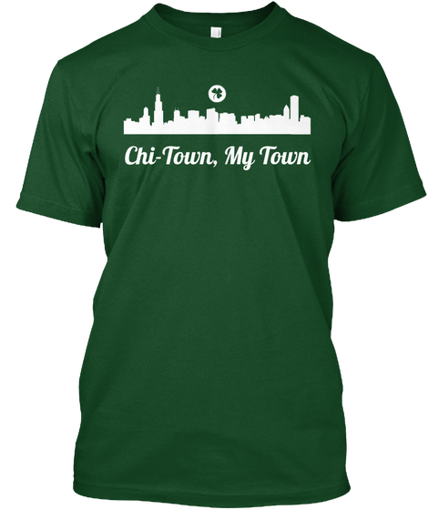 Chi Town, My Town Deep Forest T-Shirt Front