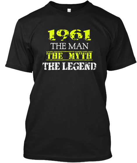 1961 The Man The Myth The Legend Black T-Shirt Front