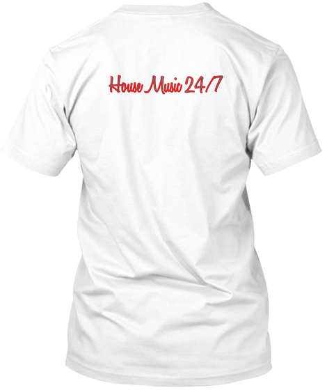 House Music 24/7 White Camiseta Back