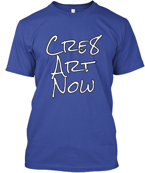 Cre8
Art
Now Deep Royal T-Shirt Front
