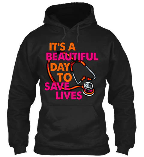 It's A Beautiful Day To Save Lives Black Camiseta Front