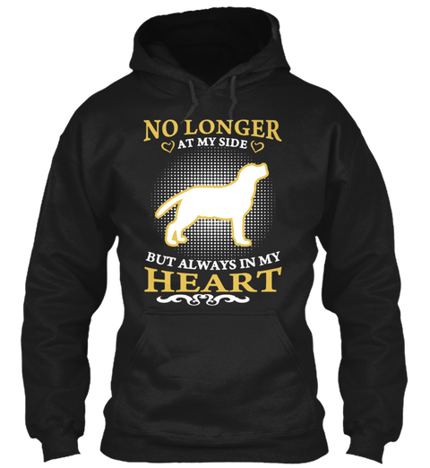 Labrador Lab Dog Always In My Heart Black Kaos Front