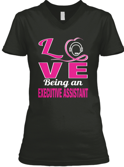 Love Being An Executive Assistant Black T-Shirt Front