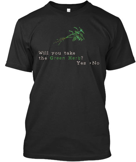 Will You Take The Green Herb ? Yes No Black T-Shirt Front